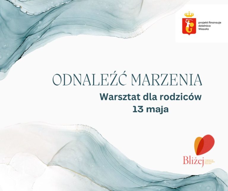 Read more about the article Bliżej Rodziców VI – warsztaty 13 maja 2023